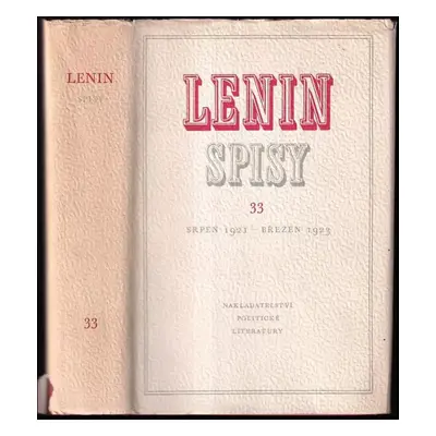 Spisy : Srpen 1921 - březen 1923 - Sv. 33 - Vladimir Il'jič Lenin (1962, NPL)