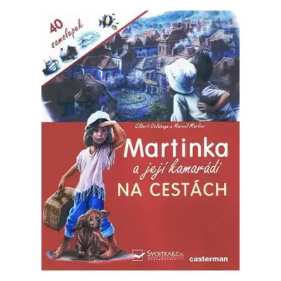 Martinka a její kamarádi na cestách - Gilbert Delahaye (2003, Svojtka & Co)