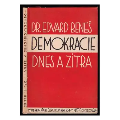 Demokracie dnes a zítra : [Svazek 1] - Edvard Beneš (1942, Kruh přátel československé knihy péčí