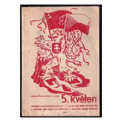 5. květen : vzpomínky na naší květnovou revoluci 1945 ve Slaném - Jarka Rus (1946, s.n)