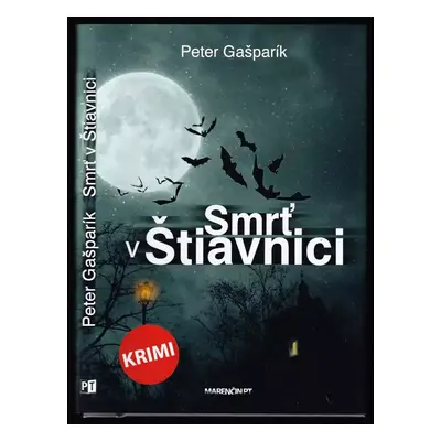 Smrť v Štiavnici : príbeh Kornela Karoviča - Peter Gašparík (2021, Marenčin PT)