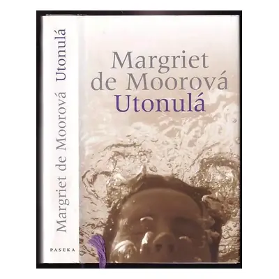 Utonulá - Margriet de Moor (2007, Paseka)