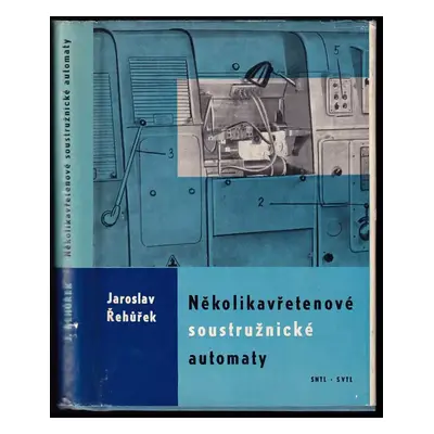 Několikavřetenové soustružnické automaty : Určeno pro seřizovače, instruktory a mistry, technolo