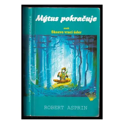 Mýtus pokračuje, aneb, Skeeve vrací úder - Robert Lynn Asprin (1996, Perseus)