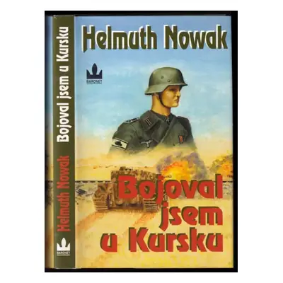 Bojoval jsem u Kursku - Helmuth Nowak (2003, Baronet)