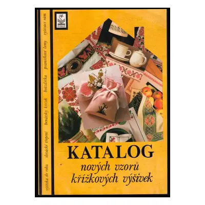 Katalog nových vzorů křížkových výšivek : výšivka do rohu, slovácké třepení, benátský křížek, br