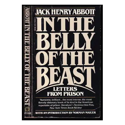 In the Belly of the Beast : Letters from Prison - Jack Henry Abbott (1982, Knopf Doubleday Publi