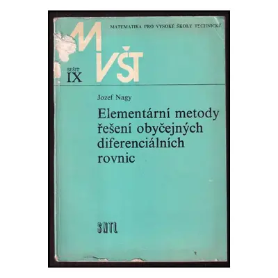 Elementární metody řešení obyčejných diferenciálních rovnic - Jozef Nagy (1978, Státní nakladate