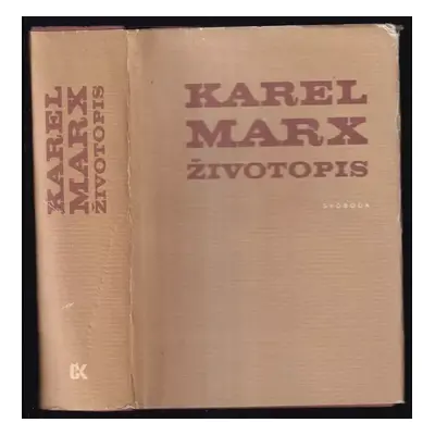 Karel Marx : životopis - Petr Nikolajevič Fedosejev (1981, Svoboda)