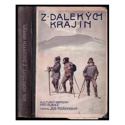 Z dalekých krajin : kulturní obrázky z celého světa - Josef Kořenský (1919, A. Storch syn)