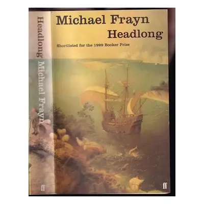 Headlong - Michael Frayn (1999, Faber and Faber)