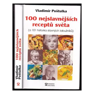 100 nejslavnějších receptů světa : (a 101 historka slavných labužníků) - Vladimír Poštulka (2002