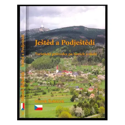 Ještěd a Podještědí : turistický průvodce po horách a okolí - Marek Řeháček (2004, s.n)