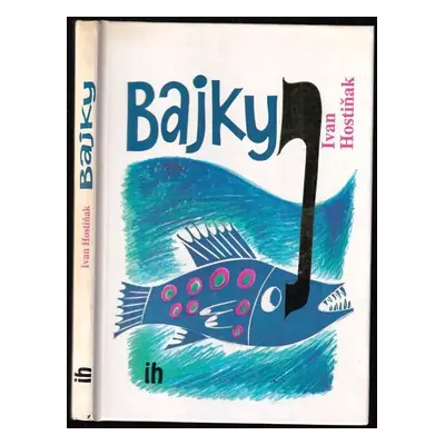 Bajky - Ivan Hostiňak (1995, ih)