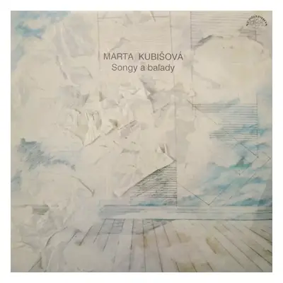 Songy A Balady - Marta Kubišová (1989, Supraphon)