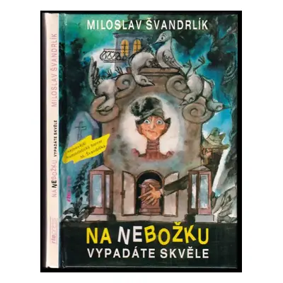 Na nebožku vypadáte skvěle! - Miloslav Švandrlík (1992, Riopress)