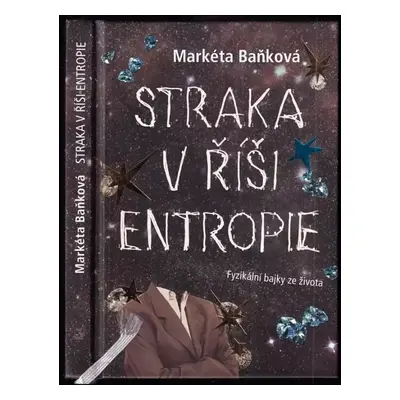 Straka v říši entropie : fyzikální bajky ze života - Markéta Baňková (2010, Petr Prchal)