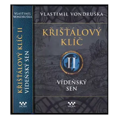 Křišťálový klíč : Vídeňský sen - II - Vlastimil Vondruška (2020, MOBA)