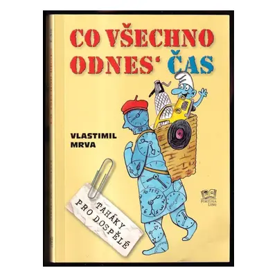 Co všechno odnes' čas - Vlastimil Mrva (2009, Fortuna Libri)