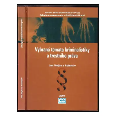 Vybraná témata kriminalistiky a trestního práva - Jan Hejda (2007, Oeconomica)