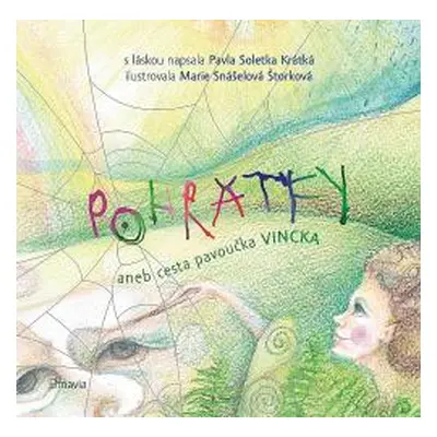 Pohrátky, aneb, Cesta pavoučka Vincka - Pavla Soletka Krátká (2015, Elmavia)