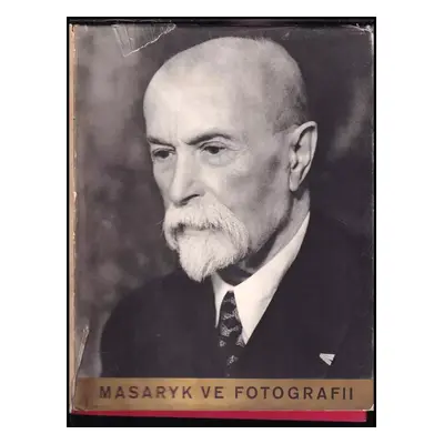 Masaryk ve fotografii - Karel Čapek (1937, Orbis)