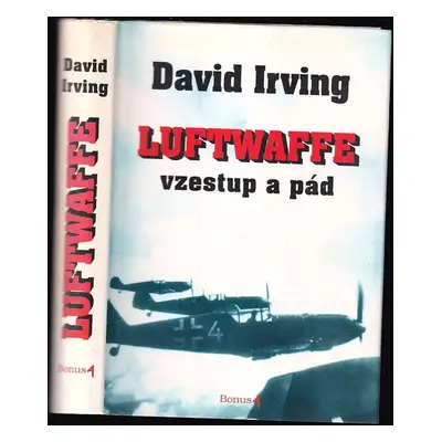 Luftwaffe vzestup a pád : Život maršála Luftwaffe Erharda Milcha - David John Cawdell Irving (19