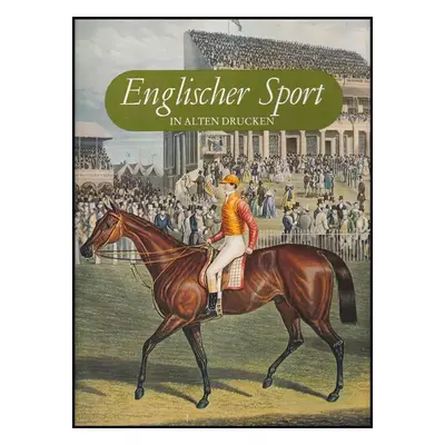 Englischer Sport in alten Drucken - Frederick L. Wilder (1975, Verlag Anton Schroll & Co)