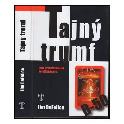 Tajný trumf - Jim DeFelice (2004, Naše vojsko)