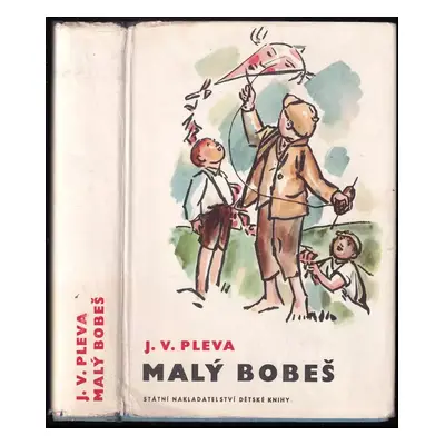 Malý Bobeš - Josef Věromír Pleva (1967, Státní nakladatelství dětské knihy)