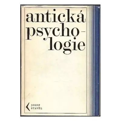 Antická psychologie - Josef Stavěl (1972, Státní pedagogické nakladatelství)