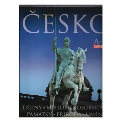 Česko : [dějiny, místopis, osobnosti, památky, příroda, umění] (2005, Knižní klub)