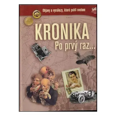 Po prvý raz- : objavy a vynálezy, ktoré pohli svetom - Henning Aubel (2004, Fortuna Print)