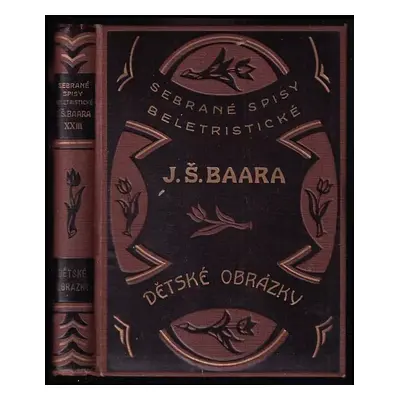 Dětské obrázky - Jindřich Šimon Baar (1930, Českomoravské podniky tiskařské a vydavatelské)