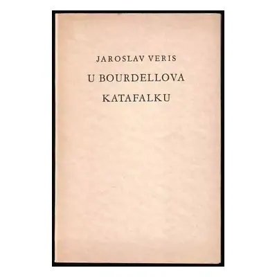 U Bourdellova katafalku - Jaroslav Veris (1930, J. Veris)