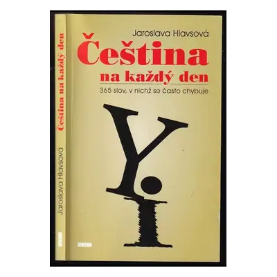 Čeština na každý den : 365 slov, v nichž se často chybuje - Jaroslava Hlavsová (2007, Víkend)