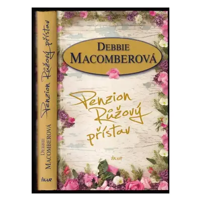 Penzion Růžový přístav - Debbie Macomber (2013, Ikar)