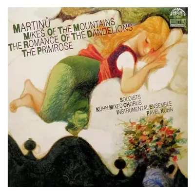 Mikeš Of The Mountains / The Romance Of The Dandelions / The Primrose - Bohuslav Martinů (1991, 