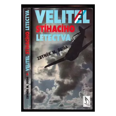 Velitel stíhacího letectva - Zbyněk Miloš Duda (1994, Naše vojsko)