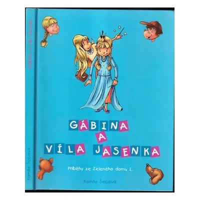 Příběhy ze Zeleného domu : Gábina a víla Jasenka - I - Kamila Pálová (2000, Agentura ADVIS/BBDO)