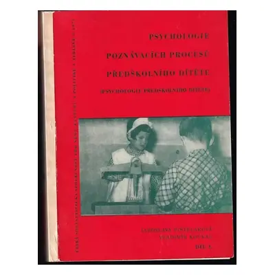 Psychologie poznávacích procesů předškolního dítěte : studijní materiál pro lektory a posluchače