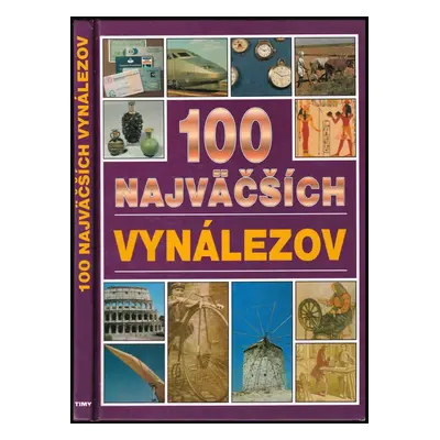 100 najväčších vynálezov - Philip Wilkinson (1998, Timy)