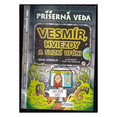 Vesmír, hviezdy a slizkí ufóni - Nick Arnold (2007, Slovart)