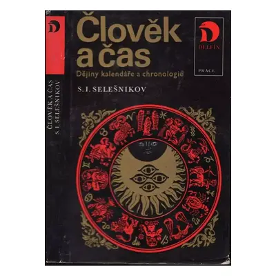 Člověk a čas : dějiny kalendáře a chronologie - Jaroslav Maršálek, Semen Isakovič Selešnikov (19