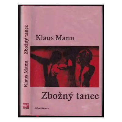 Zbožný tanec : dobrodružství jednoho mládí - Klaus Mann (2006, Mladá fronta)