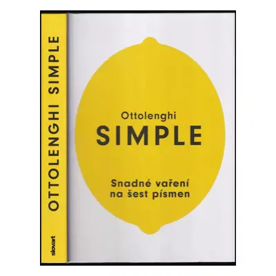 Ottolenghi simple : snadné vaření na šest písmen - Yotam Ottolenghi, Tara Wigley, Esme Howarth (