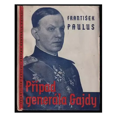 Případ generála Gajdy - František Paulus (1939, Universum)