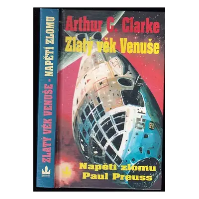 Zlatý věk Venuše : Napětí zlomu - I - Arthur Charles Clarke, Paul Preuss (1996, Baronet)