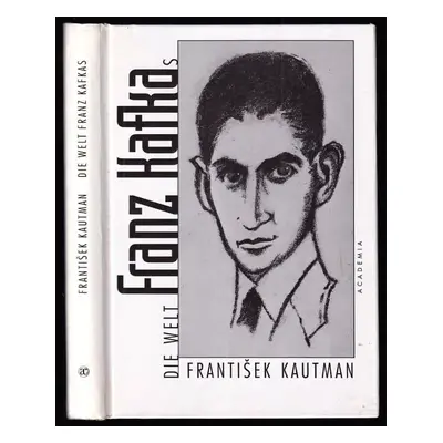 Die Welt Franz Kafkas - František Kautman (1996, Academia)