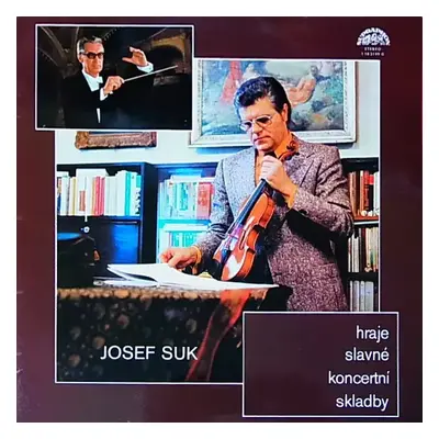 Hraje Slavné Koncertní Skladby - Josef Suk, The Prague Symphony Orchestra, Václav Smetáček (1978